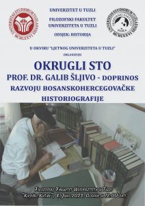 Univerzitet u Tuzli - LJUT 2023 - Okrugli sto “Doprinos Prof. dr. Galiba Šljive razvoju bosanskohercegovačke historiografije”